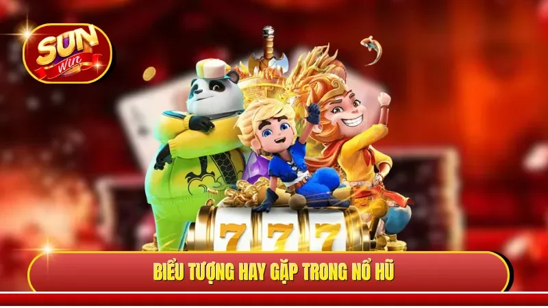 Biểu tượng hay gặp trong nổ hũ 
