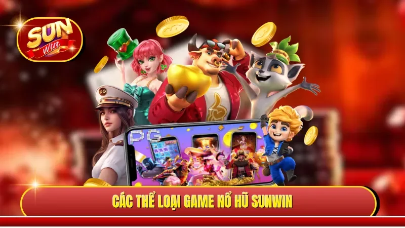 Các thể loại game nổ hũ Sunwin 