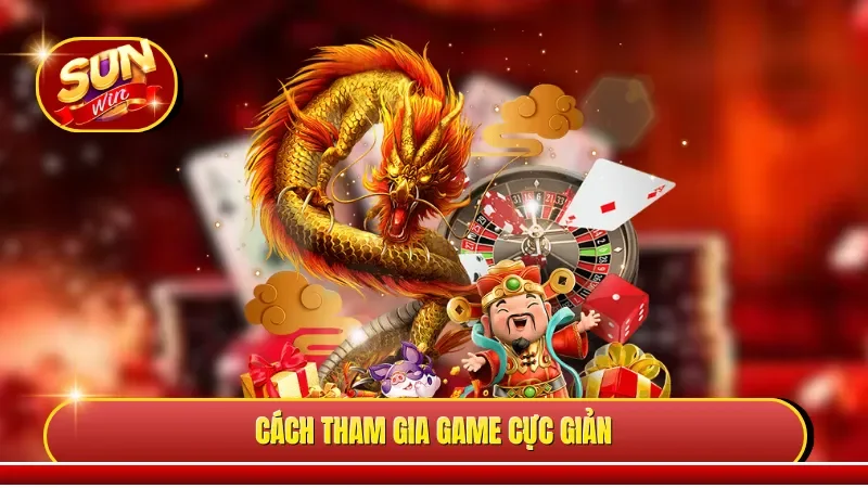 Cách tham gia game cực giản 