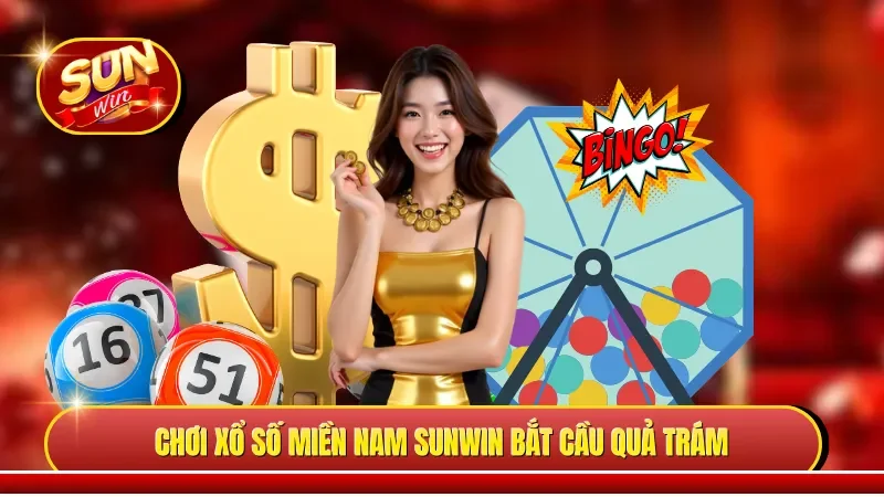 Chơi xổ số miền Nam Sunwin theo phương pháp bắt cầu quả trám