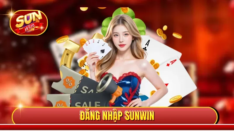 Đăng Nhập Sunwin Nhanh, Đúng Cách Và Đảm Bảo An Toàn