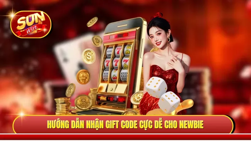 Hướng dẫn nhận gift code cực dễ cho newbie