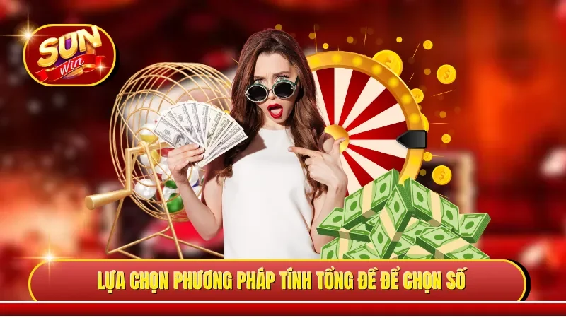 Lựa chọn phương pháp tính tổng đề để chọn số