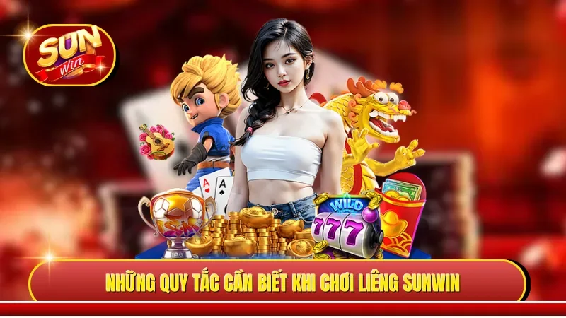 Những quy tắc cần biết khi chơi Liêng Sunwin 