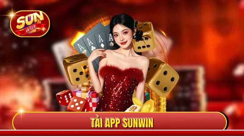 Tải App Sunwin - Bí Quyết Cài Đặt Ứng Dụng Nhanh Chóng