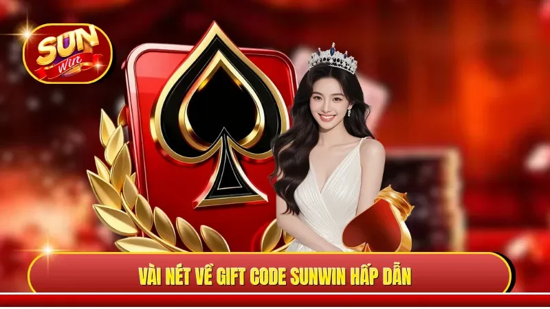 Vài nét về gift code Sunwin hấp dẫn