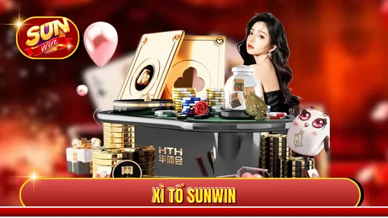 Xì Tố Sunwin - Hướng Dẫn Cách Chơi Hiệu Quả Cho Người Mới