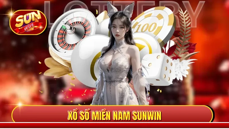Xổ Số Miền Nam Sunwin Và Cách Chơi Trúng Giải Lớn